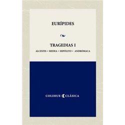 Libro. TRAJEDIAS I - Alcestis - Medea - Hipólito - Andrómaca