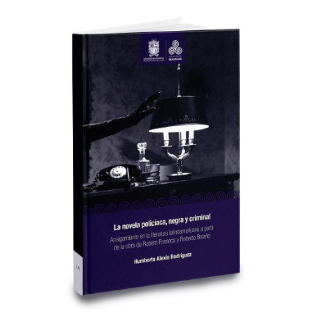 Libro. LA NOVELA POLICIACA, NEGRA Y  CRIMINAL. Humberto Alexis Rodríguez