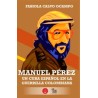 LIBRO. MANUEL PEREZ UN CURA ESPAÑOL EN LA GUERRILLA COLOMBIANA