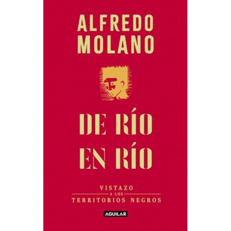 Libro. DE RÍO EN RÍO. Alfredo Molano